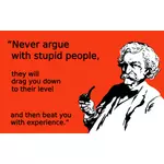 Mai discutere con gente stupida